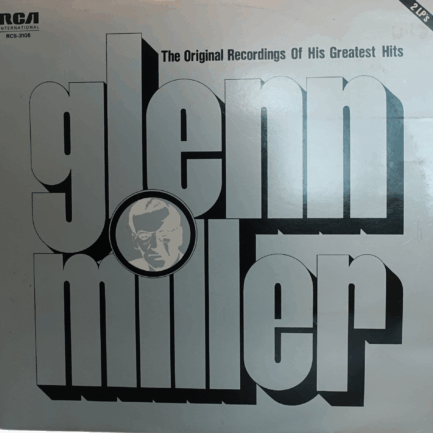 Glenn Miller – The Original Recordings Of His Greatest Hits