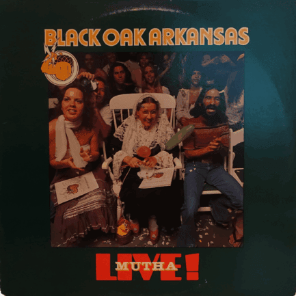 Black Oak Arkansas – Live! Mutha