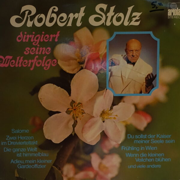 Robert Stolz – Robert Stolz Dirigiert Seine Welterfolge
