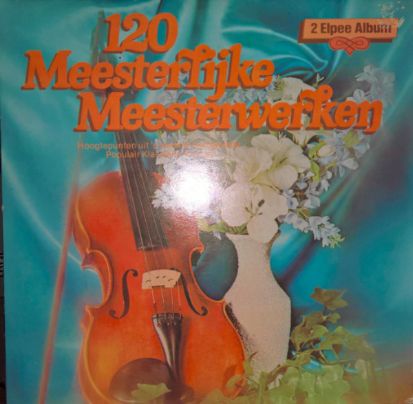 Various - 120 Meesterlijke Meesterwerken