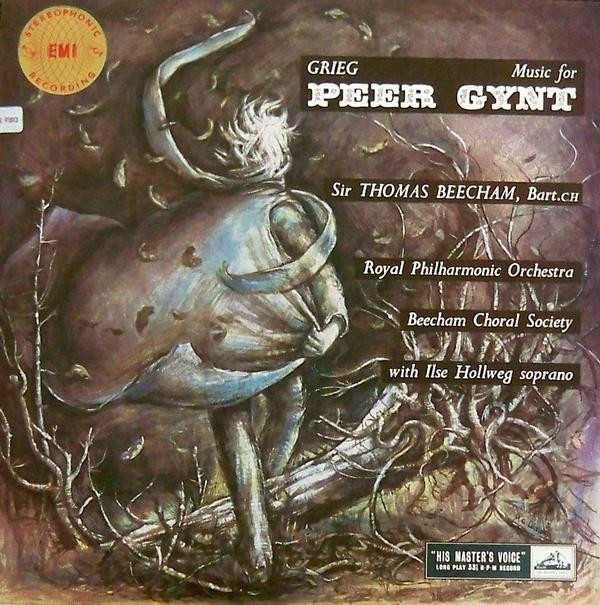 Edvard Grieg / Sir Thomas Beecham, Royal Philharmonic Orchestra, The, Beecham Choral Society, The With Ilse Hollweg - Music For Peer Gynt