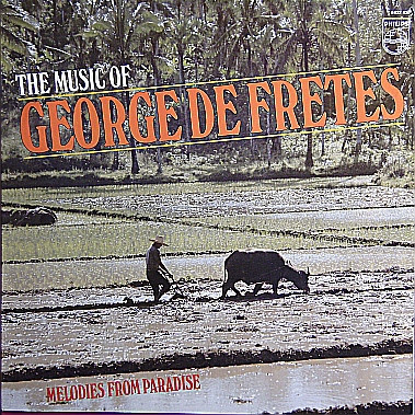 George de Fretes - The Music Of George De Fretes - Melodies From Paradise