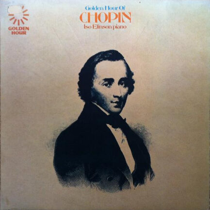 Frédéric Chopin, Iso Elinson - Golden Hour Of Chopin