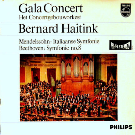 Bernard Haitink, Concertgebouworkest, Felix Mendelssohn-Bartholdy / Ludwig van Beethoven - Gala Concert: Italiaanse Symfonie / Symfonie No. 8