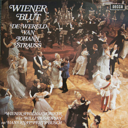 Wiener Philharmoniker - Willi Boskovsky / Hans Knappertsbusch - Wiener Blut De Wereld Van Johann Strauss