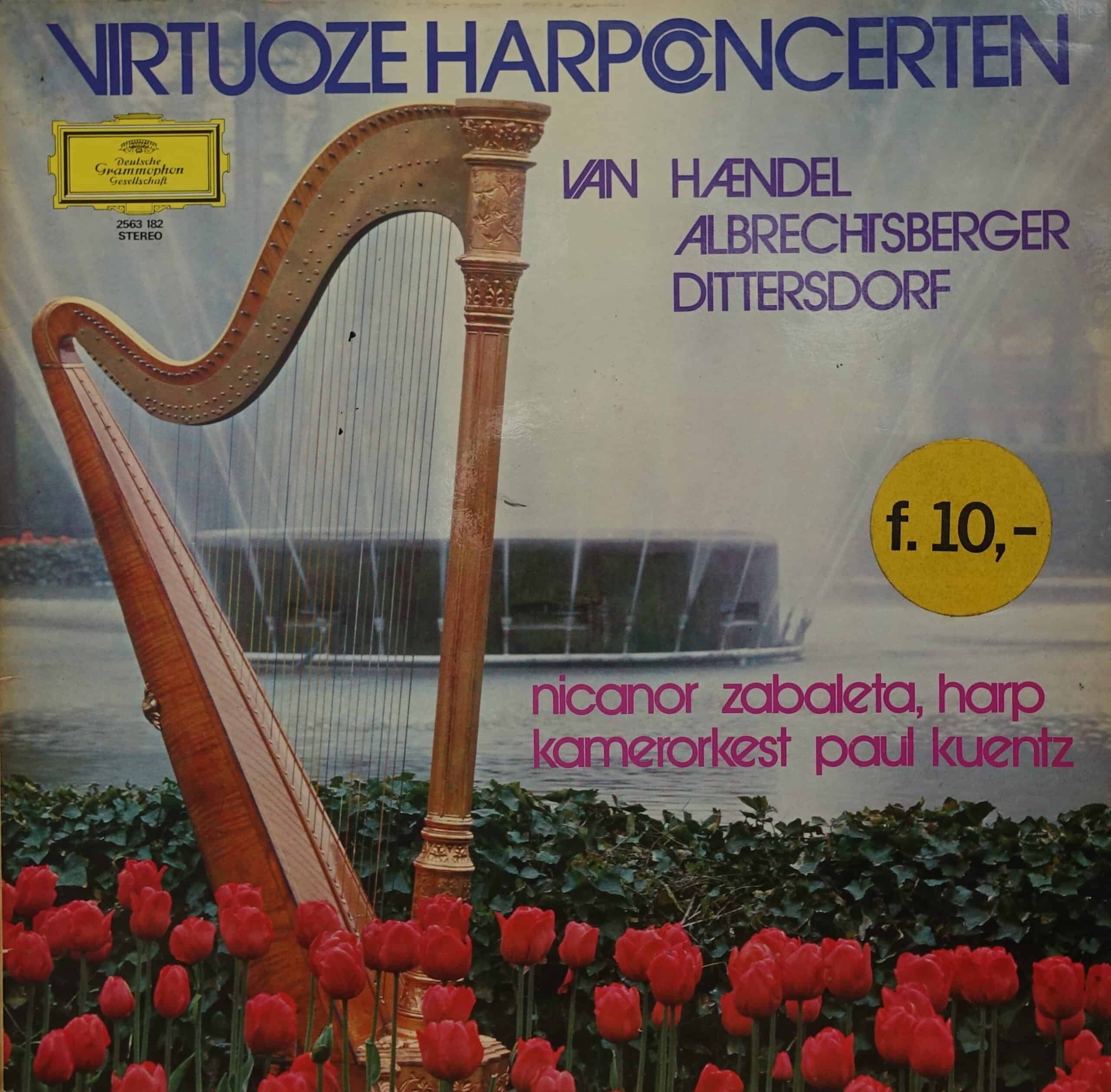 Haendel*, Albrechtsberger*, Dittersdorf* - Nicanor Zabaleta, Kamerorkest Paul Kuentz* – Virtuoze Harpconcerten