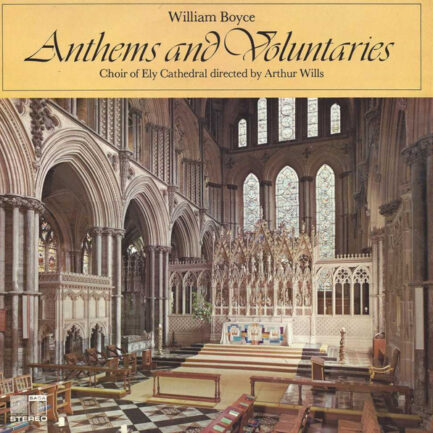 William Boyce - Ely Cathedral Choir Directed By Arthur Wills - Anthems And Voluntaries